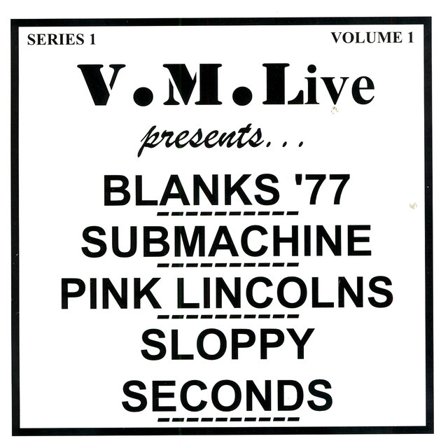 V.M.Live Presents Blanks '77/ Submachine/ Pink Lincolns / Sloppy Seconds