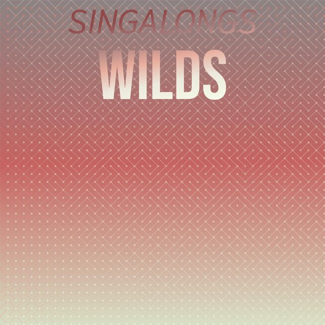 Singalongs Wilds