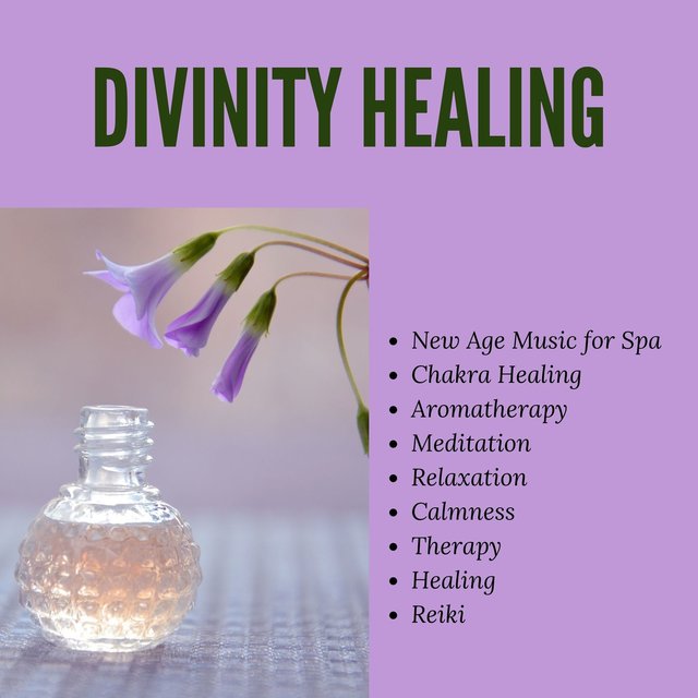 Divinity Healing (New Age Music For Spa, Therapy, Aromatherapy, Healing, Chakra Healing, Reiki, Calmness, Meditation, Relaxation)