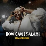 How Can I Ṣàlàyé