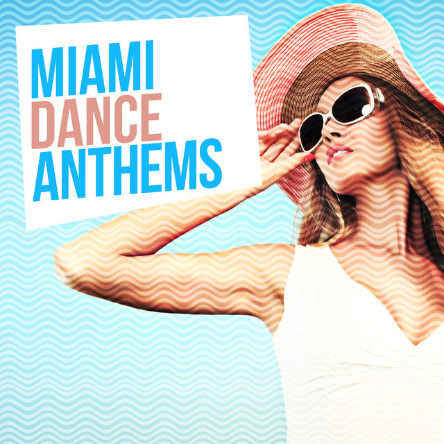 Miami Dance Anthems