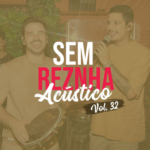 Sem Reznha Acústico, Vol. 32