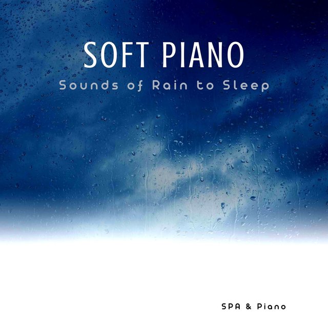 Soft Piano and Sounds of Rain to Sleep
