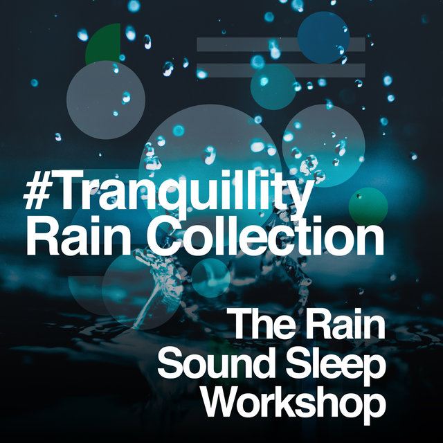 #Tranquillity Rain Collection