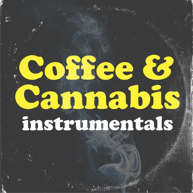 Coffee & Cannabis Instrumentals