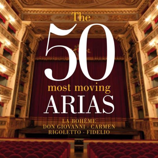 The 50 Most Moving Arias - La Bohème - Don Giovanni - Carmen - Rigoletto - Fidelio