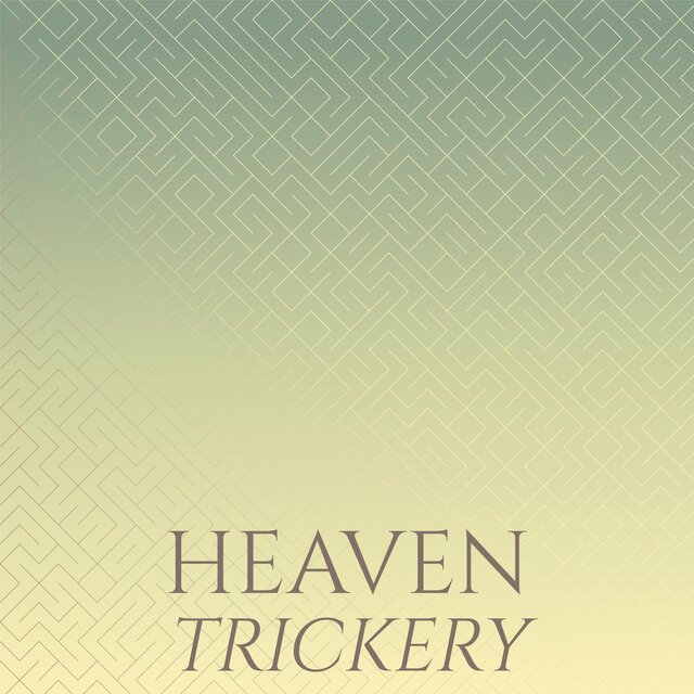 Heaven Trickery