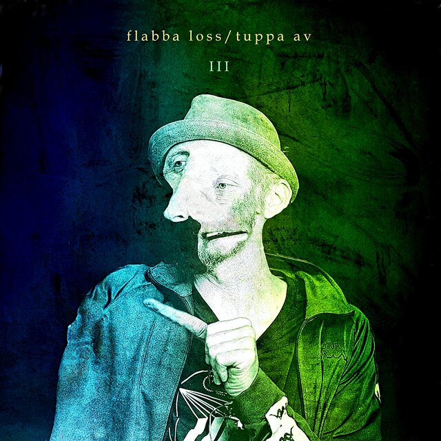 Flabba Loss/Tuppa Av III