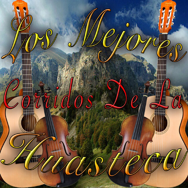 Los Mejores Corridos De La Huasteca