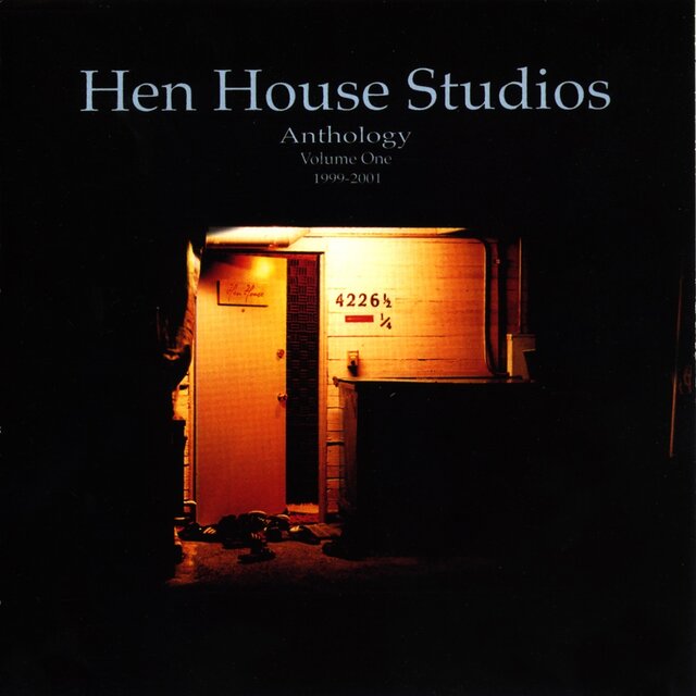 Hen House Studios Anthology Volume 1, 1999-2001