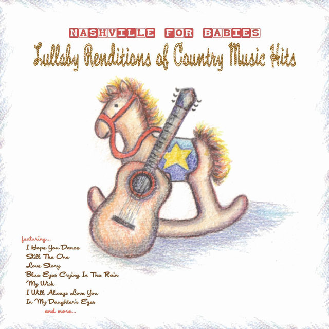 Nashville for Babies: Lullaby Renditions of Country Music Hits