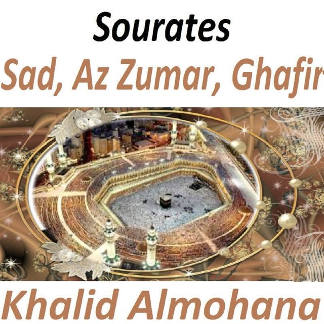 Sourates Sad, Az Zumar, Ghafir (Quran - Coran - Islam)