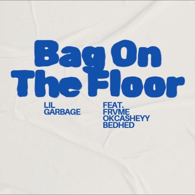 Bag On The Floor (feat. Okcasheyy, frvme & bedhed)