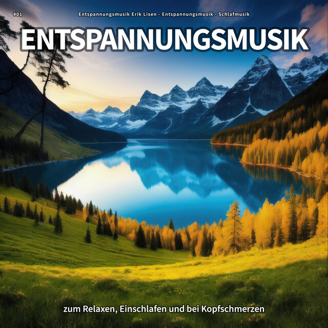 #01 Entspannungsmusik zum Relaxen, Einschlafen und bei Kopfschmerzen