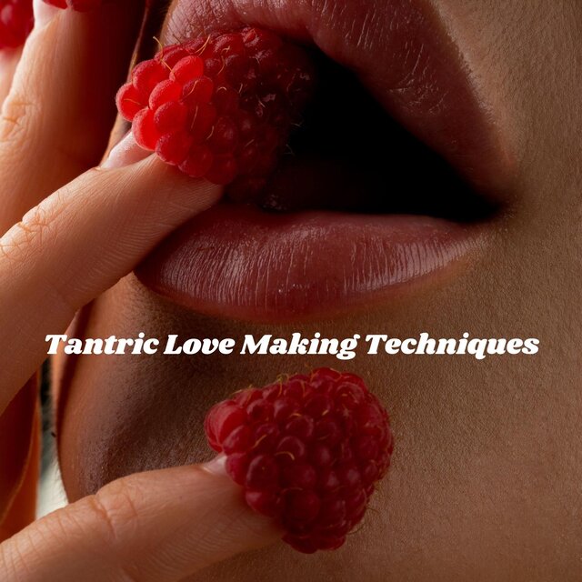 Tantric Love Making Techniques: Sensual Beats and Erotic Rhythms, Enhancing Intimacy and Pleasure, Tantra for Deep Connection