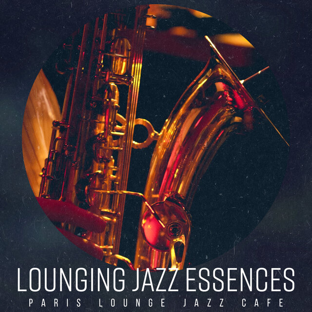 Lounging Jazz Essences
