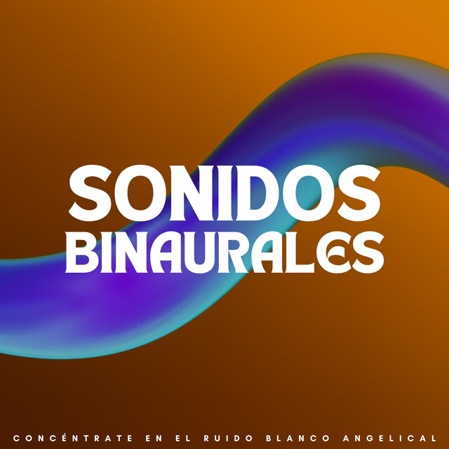 Sonidos Binaurales: Concéntrate En El Ruido Blanco Angelical