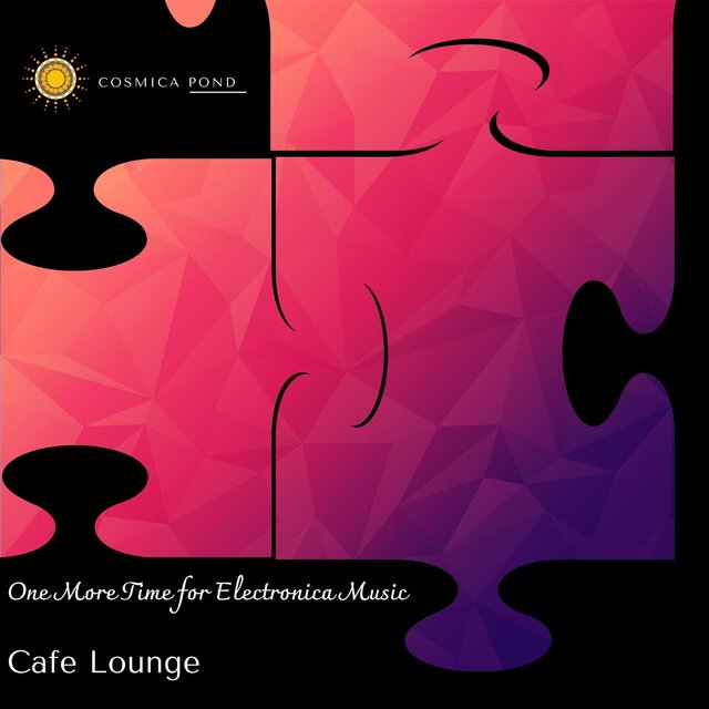 One More Time For Electronica Music - Cafe Lounge