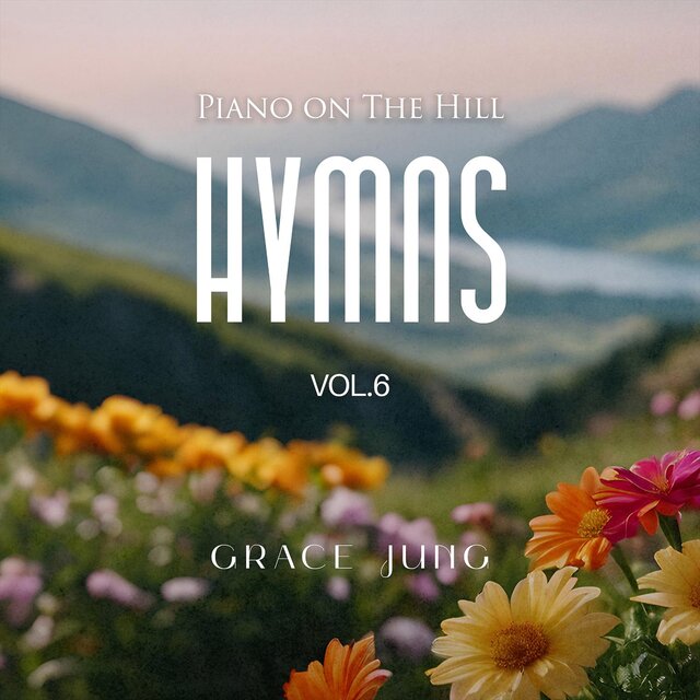 Piano on the Hill _ Hymns, Vol.6