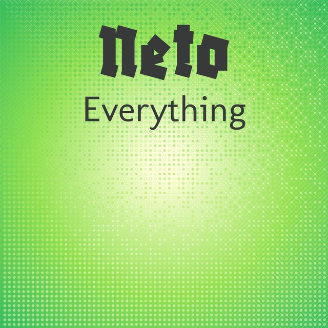 Neto Everything