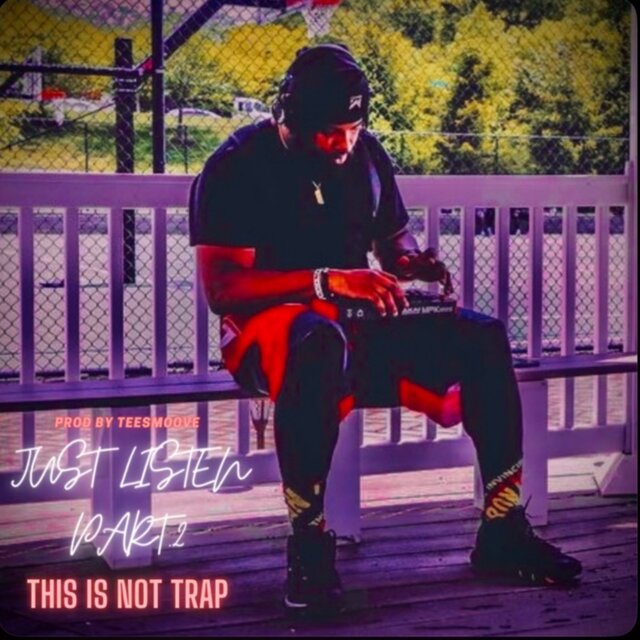 Just Listen, Pt. 2: This Is Not Trap (2024 Remastered Version)
