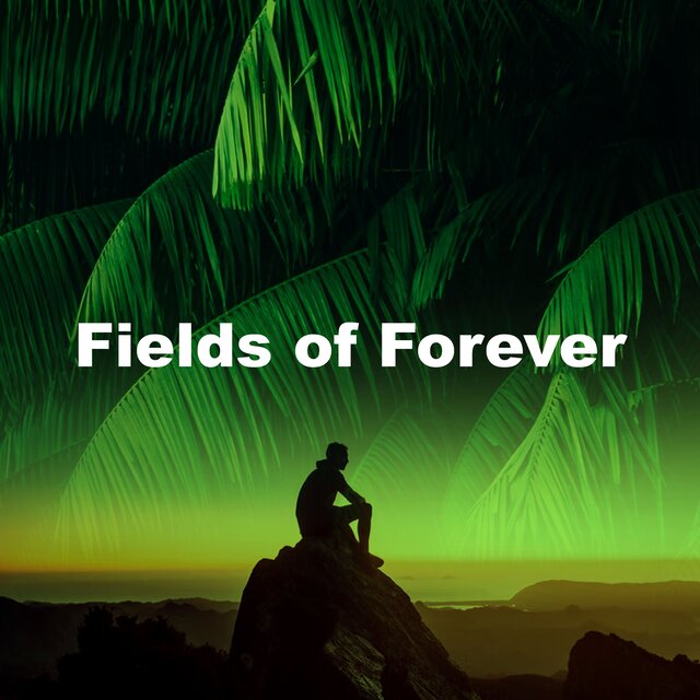Fields of Forever