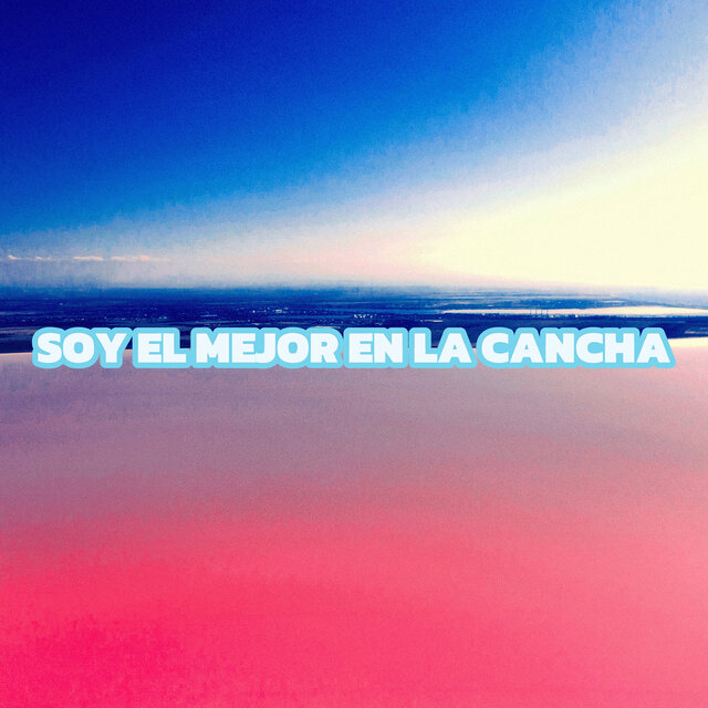 Soy El Mejor En La Cancha