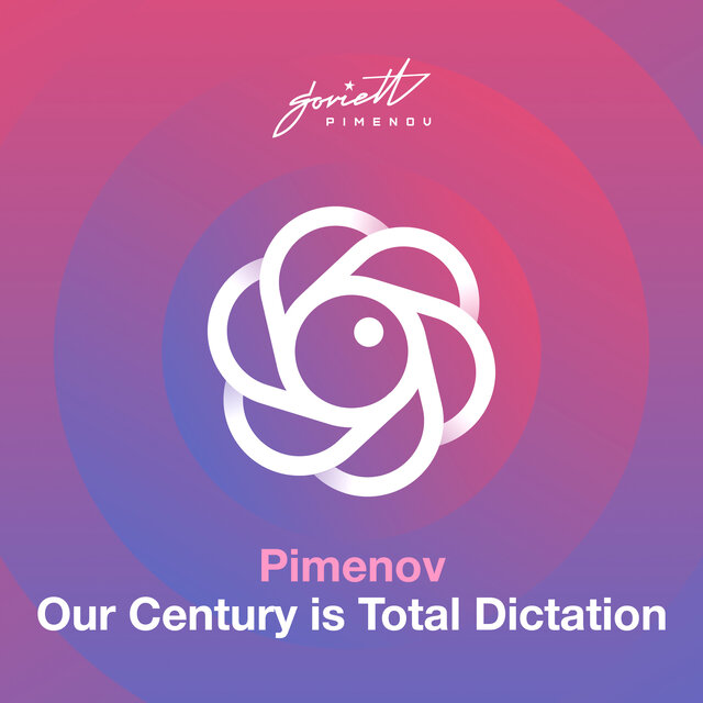 Our Century Is Total Dictation