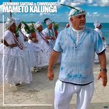 Mameto Kalunga (feat. Silvinha Torres, Sarajane, Marilda Santana, Chocolate da Bahia, Batatinha, Ederaldo Gentil, Silvio Ricarti, Luiz Caldas, Lazzo M