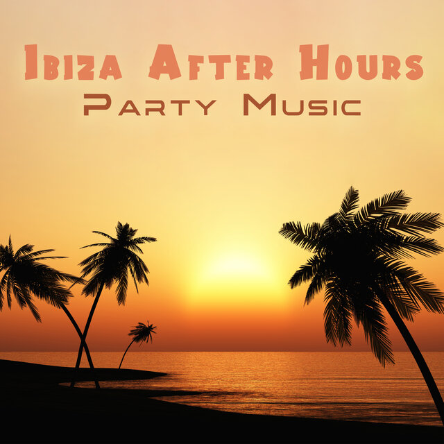 Ibiza After Hours Party Music