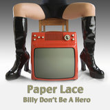 Billy Don’t Be A Hero