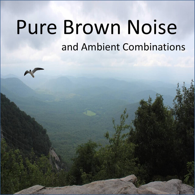 Pure Brown Noise and Ambient Combinations (Loopable and without Fade)