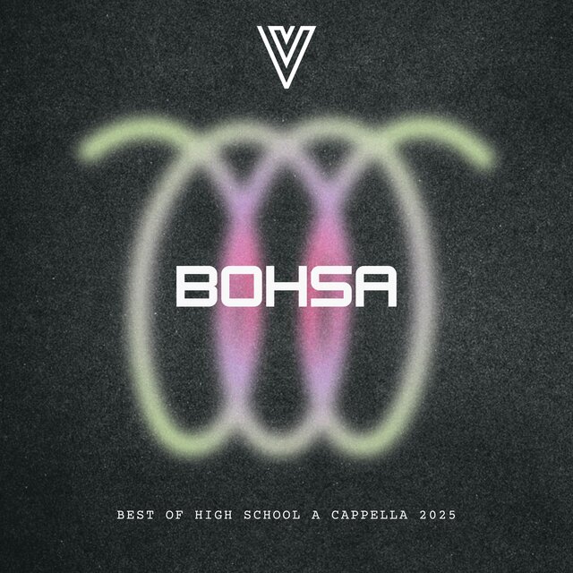 BOHSA 2025: Best Of High School A Cappella