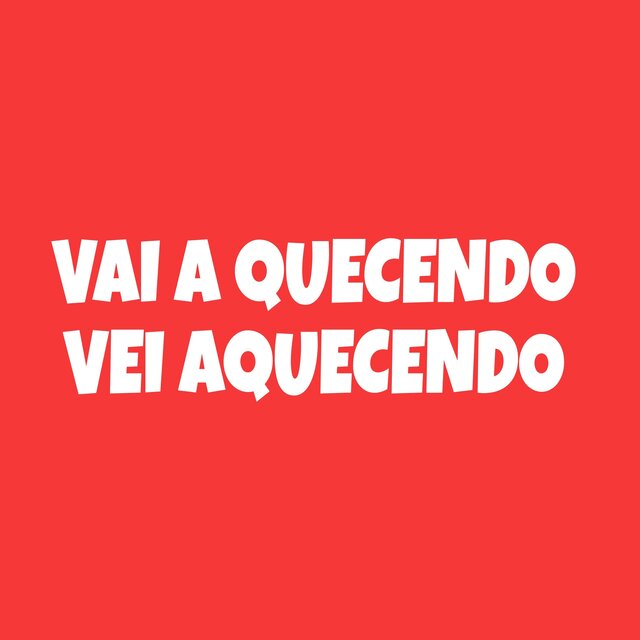 VAI AQUECENDO VEI AQUECENDO