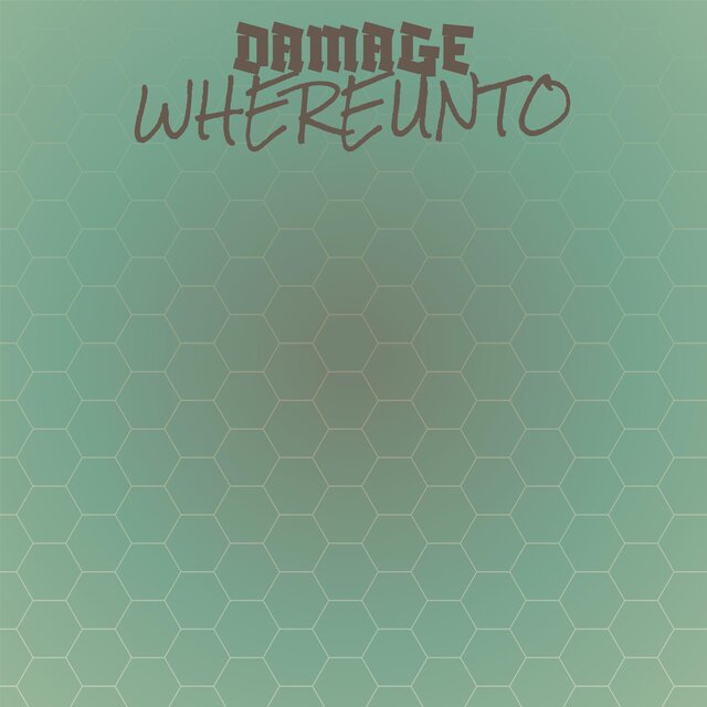 Damage Whereunto