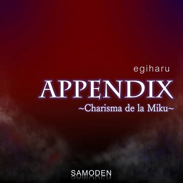 Appendix (Charisma de la Miku)
