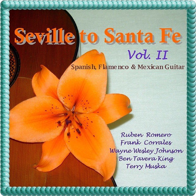 Seville to Sante Fe Vol. II - A Spanish & Flamenco Guitar Anthology (Digital Only)