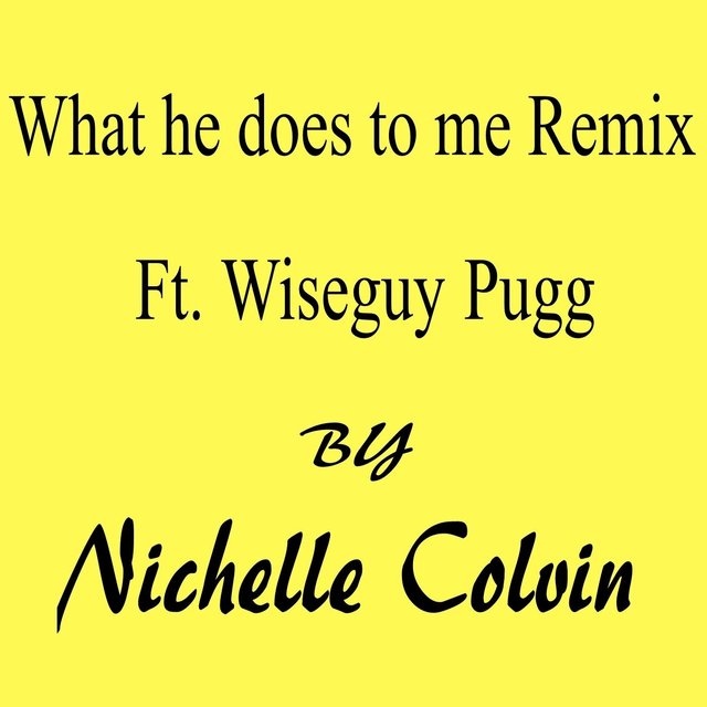 What He Does to Me (Remix) [feat. Wiseguy Pugg]
