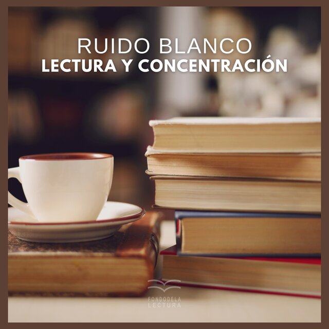 Ruido Blanco: Lectura y Concentración