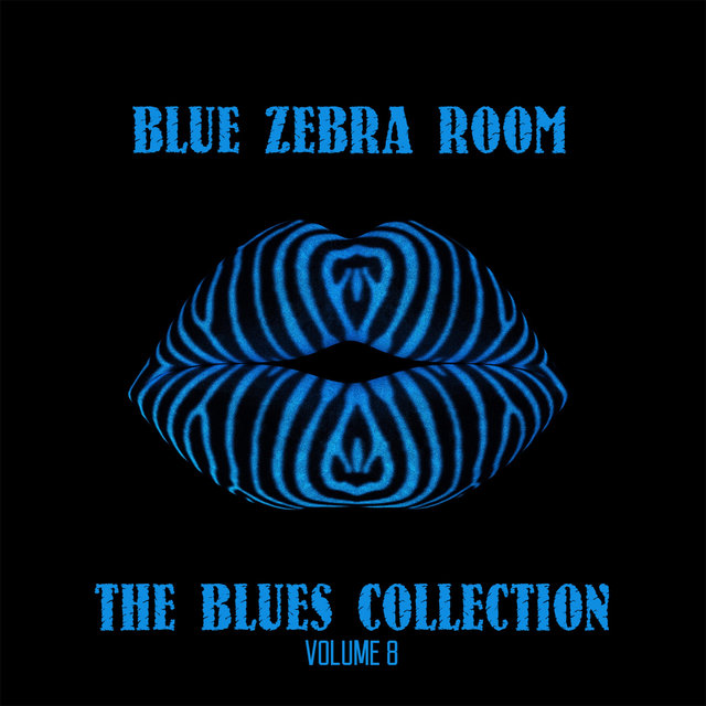 Blue Zebra Room: The Blues Collection, Vol. 8