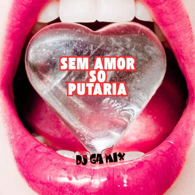 Sem Amor Só Putaria (Remix)