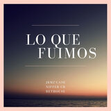 Lo que fuimos