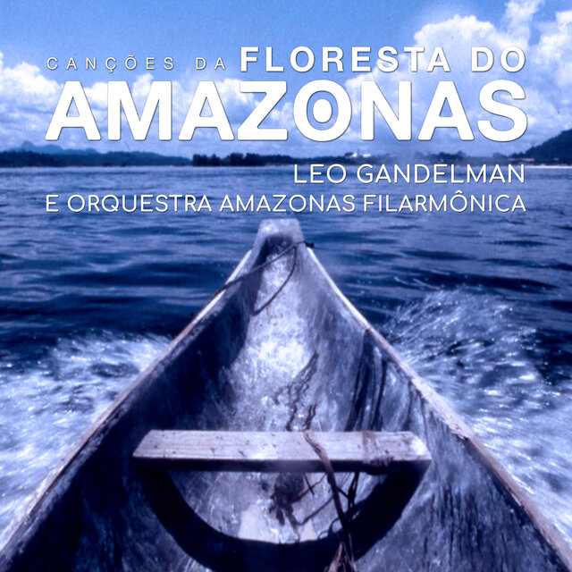 Canções Da Floresta Do Amazonas (Ao Vivo)