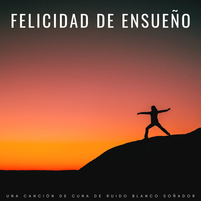Felicidad De Ensueño: Una Canción De Cuna De Ruido Blanco Soñador