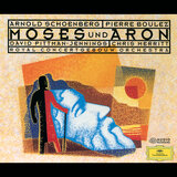 Schoenberg: Moses und Aron, Act I Scene 1: Einziger, ewiger, allgegenwärtiger (Moses, Stimme aus dem Dornbusch: 6 Solostimmen, Chor)