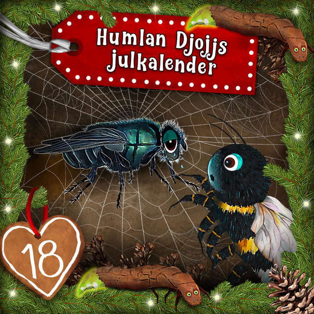 Humlan Djojjs Julkalender (Avsnitt 18)