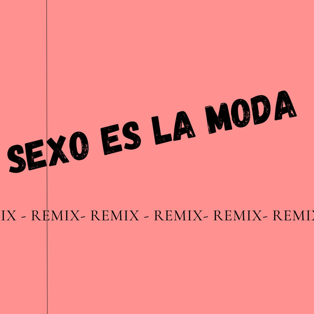 Sexo Es la Moda (Remix)
