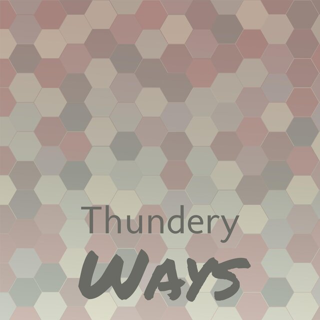 Thundery Ways
