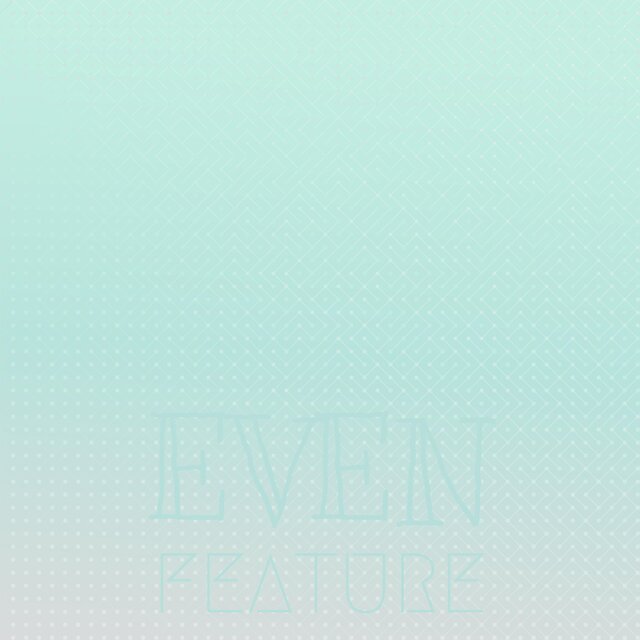 Even Feature