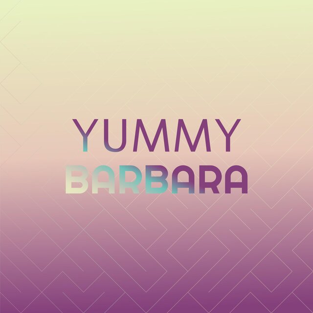 Yummy Barbara